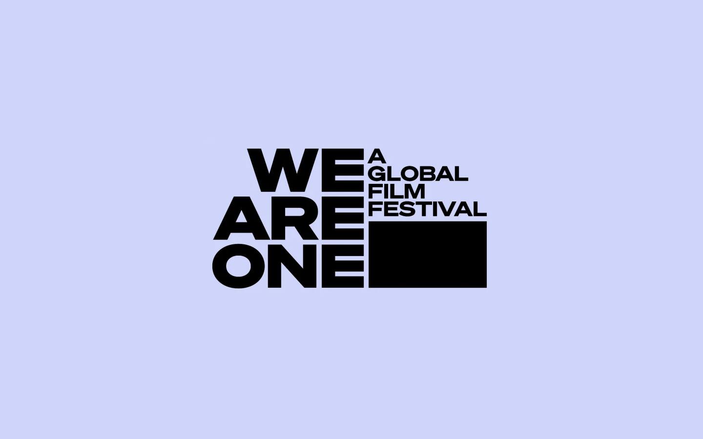 We Are One: A Global Film Festival We Are One: A Global Film Festival